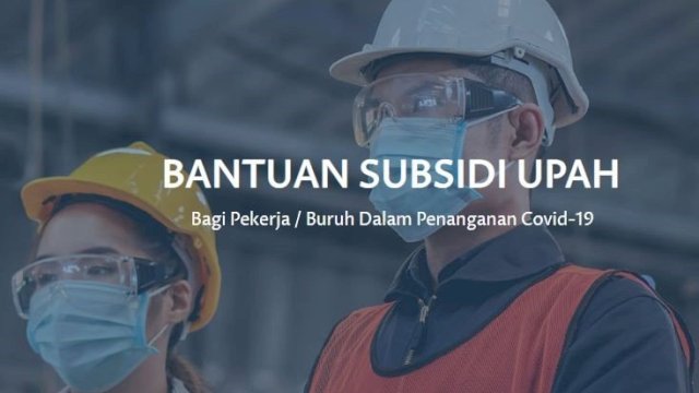 Pemerintah Akan Perluas Penerima Subsidi Upah Hingga 1,7 Juta Pekerja