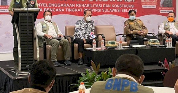 5 Arahan Kepala BNPB Percepatan Hibah Rehabilitasi dan Rekonstruksi di Sulsel