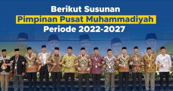 Ini Susunan Lengkap Pimpinan PP Muhammadiyah Periode 2022-2022, Ada Nama Rektor Unismuh Makassar