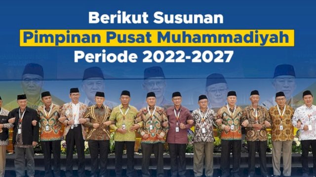 Ini Susunan Lengkap Pimpinan PP Muhammadiyah Periode 2022-2022, Ada Nama Rektor Unismuh Makassar