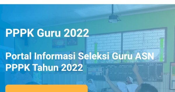 Akhirnya Hasil Seleksi PPPK Guru 2022 Diumumkan, Cek di Sini