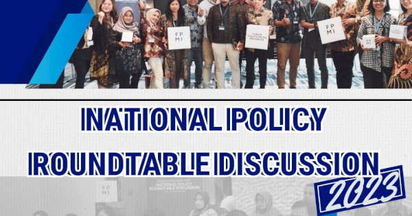 FPMI Akan Gelar National Policy Roundtable Discussion, Ini Agendanya