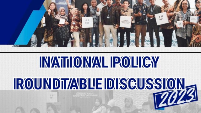 FPMI Akan Gelar National Policy Roundtable Discussion, Ini Agendanya