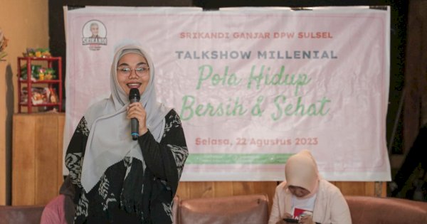 Lewat Talkshow, Srikandi Ganjar Paparkan Pola Hidup Bersih dan Sehat Bagi Milenial di Sulsel