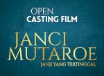 Film Janci Mutaroe Open Casting untuk Talenta Berbakat, Ini Syaratnya