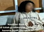 Gegara Tidak Bawa KTP, Ibu Ini Ditolak Berobat di Puskesmas 