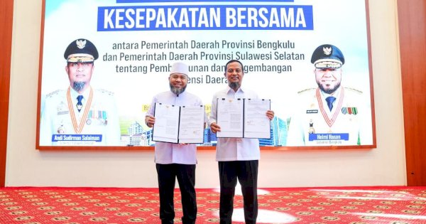 Pemprov Sulsel-Bengkulu Teken Kesepakatan Bersama Kerjasama Pembangunan dan Pengembangan Potensi Daerah
