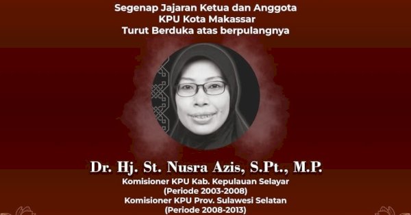 Mantan Anggota KPU Sulsel Nusra Azis Meninggal Dunia