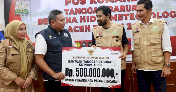Pemprov Sulsel Serahkan Bantuan Rp500 Juta untuk Percepatan Pemulihan Aceh